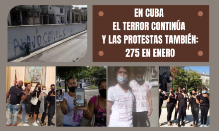 EN CUBA EL TERROR CONTINUÓ Y LAS PROTESTAS TAMBIÉN: 275 EN ENERO